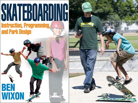 “Skateboarding - Instruction, Programming, and Park Design; Author - Ben Wixon